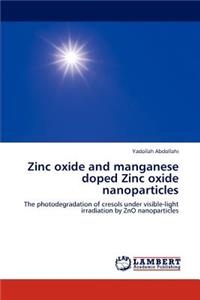 Zinc oxide and manganese doped Zinc oxide nanoparticles