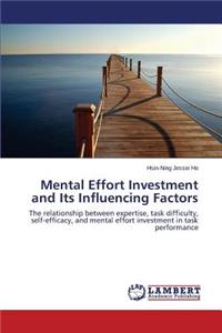 Mental Effort Investment and Its Influencing Factors