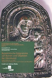 Byzantinische Epigramme Auf Ikonen Und Objekten Der Kleinkunst