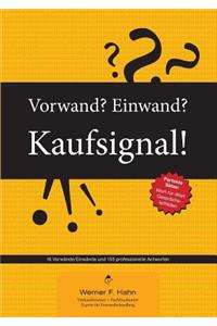 Vorwand? Einwand? Kaufsignal!