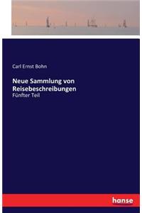 Neue Sammlung von Reisebeschreibungen