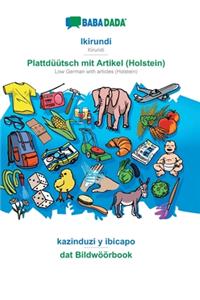 BABADADA, Ikirundi - Plattdüütsch mit Artikel (Holstein), kazinduzi y ibicapo - dat Bildwöörbook