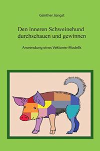 Den Inneren Schweinehund durchschauen und gewinnen: Anwendung eines Vektoren-Modells