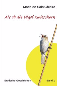 Als ob die Vögel zwitschern