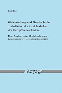 Gleichstellung Und Gender in Der Jurisdiktion Des Gerichtshofes Der Europaischen Union