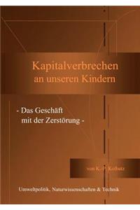 Kapitalverbrechen an unseren Kindern