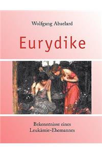 Eurydike. Bekenntnisse eines Leukämie-Ehemannes