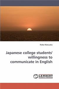 Japanese college students' willingness to communicate in English