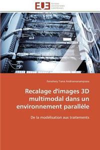 Recalage d'Images 3D Multimodal Dans Un Environnement Parallèle