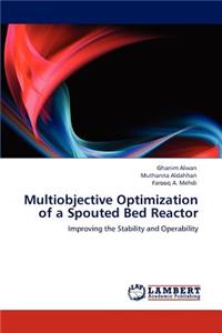 Multiobjective Optimization of a Spouted Bed Reactor