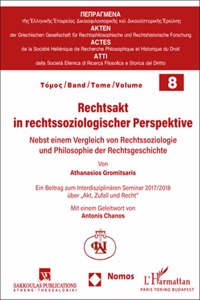 Rechtsakt in Rechtssoziologischer Perspektive: Nebst Einem Vergleich Von Rechtssoziologie Und Philosophie Der Rechtsgeschichte