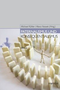 Paternalismus Und Konsequentialismus