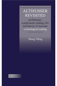 Althusser Revisited. Problematic, Symptomatic Reading, ISA and History of Marxism: A Textological Reading