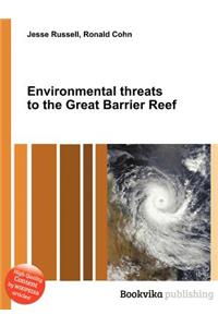 Environmental Threats to the Great Barrier Reef