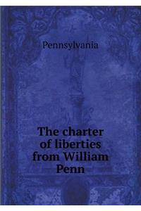 The Charter of Liberties from William Penn