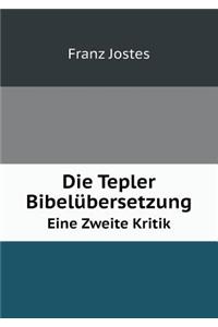 Die Tepler Bibelübersetzung Eine Zweite Kritik