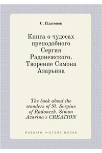 The Book about the Wonders of St. Sergius of Radonezh. Simon Azarina's Creation