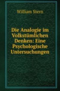 Die Analogie im Volkstumlichen Denken: Eine Psychologische Untersuchungen