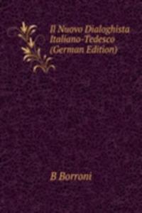 Il Nuovo Dialoghista Italiano-Tedesco (German Edition)