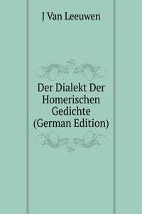 Der Dialekt Der Homerischen Gedichte (German Edition)