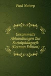 Gesammelte Abhandlungen Zur Sozialpadagogik (German Edition)