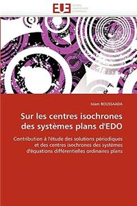 Sur Les Centres Isochrones Des Systèmes Plans d'Edo