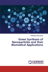 Green Synthesis of Nanoparticles and their Biomedical Applications