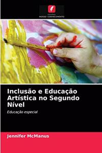 Inclusão e Educação Artística no Segundo Nível