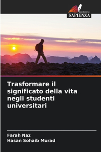 Trasformare il significato della vita negli studenti universitari