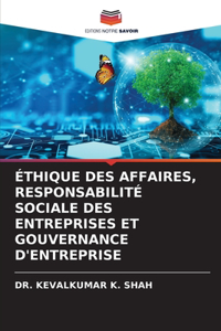 Éthique Des Affaires, Responsabilité Sociale Des Entreprises Et Gouvernance d'Entreprise