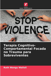 Terapia Cognitivo-Comportamental Focada no Trauma para Sobreviventes