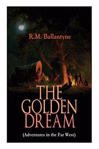 GOLDEN DREAM (Adventures in the Far West)