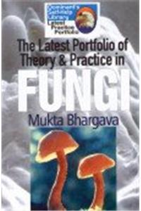 The Latest Portfolio of Theory and Practice in Fungi