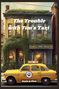 The Trouble with Tim's Taxi