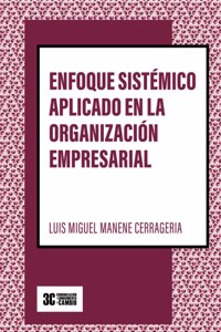 Enfoque sistémico aplicado en la organización empresarial (Versión B/N)