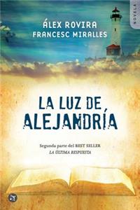 La Luz de AlejandrÃ­a: Una Novela Sobre La SabidurÃ­a de Los Grandes Maestros de la Humanidad