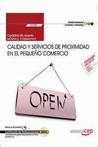 Cuaderno del alumno. Calidad y servicios de proximidad en el pequeno comercio (UF2382). Certificados de profesionalidad. Actividades de gestion del pequeno comercio (COMT0112)