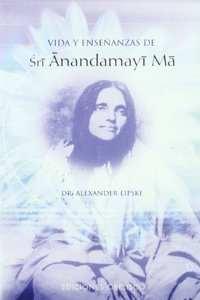 Vida y ensenanzas de Sri Anandamayi Ma