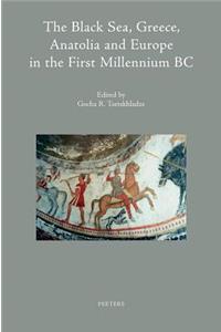The Black Sea, Greece, Anatolia and Europe in the First Millennium BC