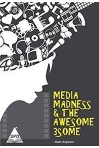 Media Madness And The Awesome 3Some