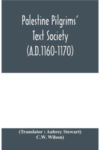 Palestine Pilgrims' Text Society; Description of the Holy Land by John of Würzburg (A.D.1160-1170)