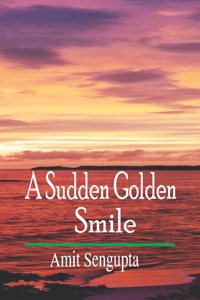 A Sudden Golden Smile