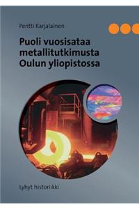 Puoli vuosisataa metallitutkimusta Oulun yliopistossa