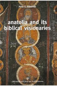 Anatolia and Its Biblical Visionaries
