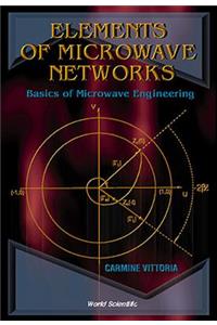 Elements of Microwave Networks, Basics of Microwave Engineering