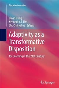 Adaptivity as a Transformative Disposition