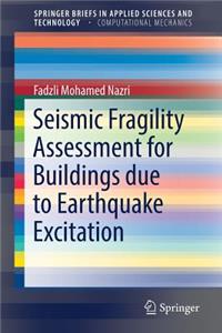 Seismic Fragility Assessment for Buildings Due to Earthquake Excitation