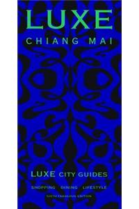 Chiang Mai Luxe City Guide