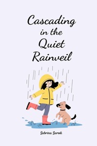 Cascading in the Quiet Rainveil