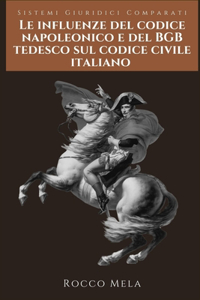 Influenze del Codice Napoleonico e del BGB Tedesco sul Codice Civile Italiano